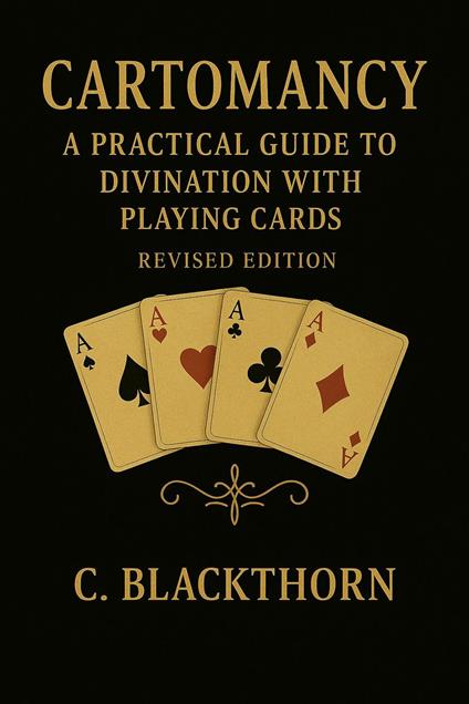 Cartomancy with a Standard Deck: Revised edition — A Practical How-To Guide