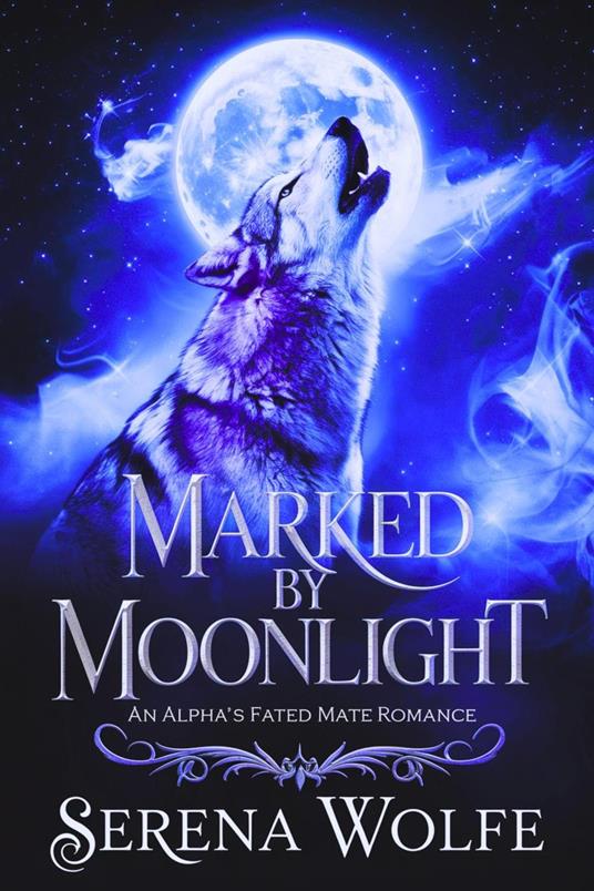 Marked by Moonlight: An Alpha's Fated Mate Romance
