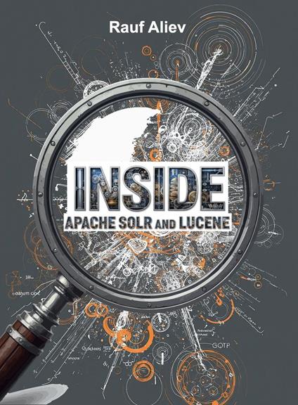 Inside Apache Solr and Lucene