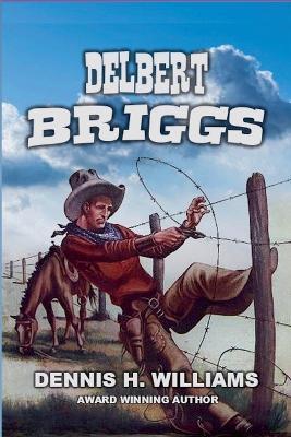 Delbert Briggs - Dennis H Williams - cover