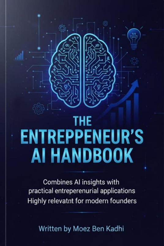 The Entrepreneur's AI Handbook