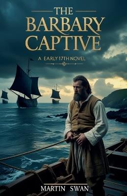The Barbary Captive - Martin Swan - cover