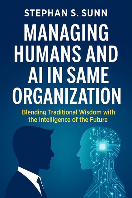 Managing Humans and AI in the Same Organization