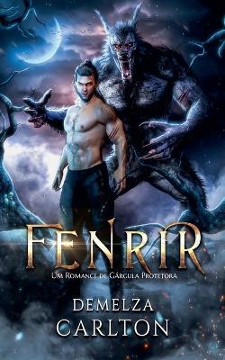Fenrir: Um Romance de Gárgula Protetora - Demelza Carlton - cover