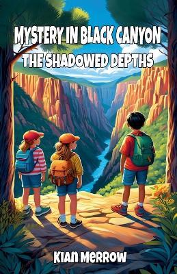Mystery in Black Canyon: The Shadowed Depths - Kian Merrow - cover