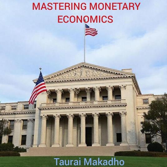Mastering Monetary Economics