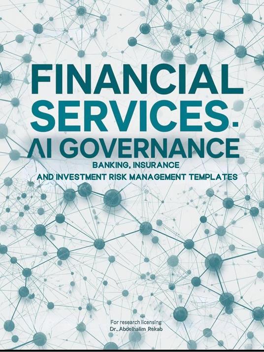 Financial Services AI Governance: Banking, Insurance, and Investment Risk Management Templates