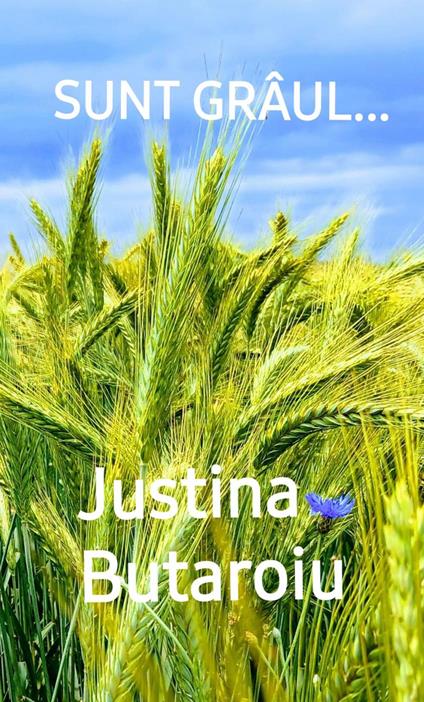 Sunt grâul..