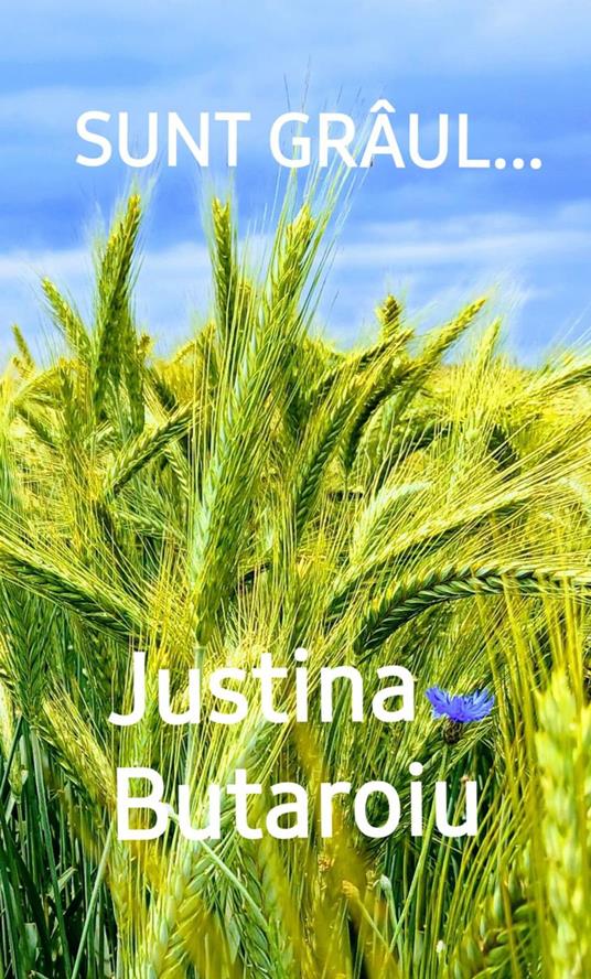 Sunt grâul..