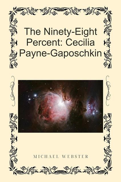 The Ninety-Eight Percent: Cecilia Payne-Gaposchkin