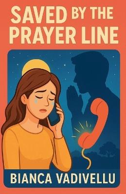 Saved by the Prayer Line - Bianca Vadivellu - cover