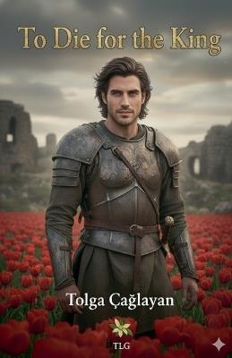 To Die for the King - Tolga Caglayan - cover