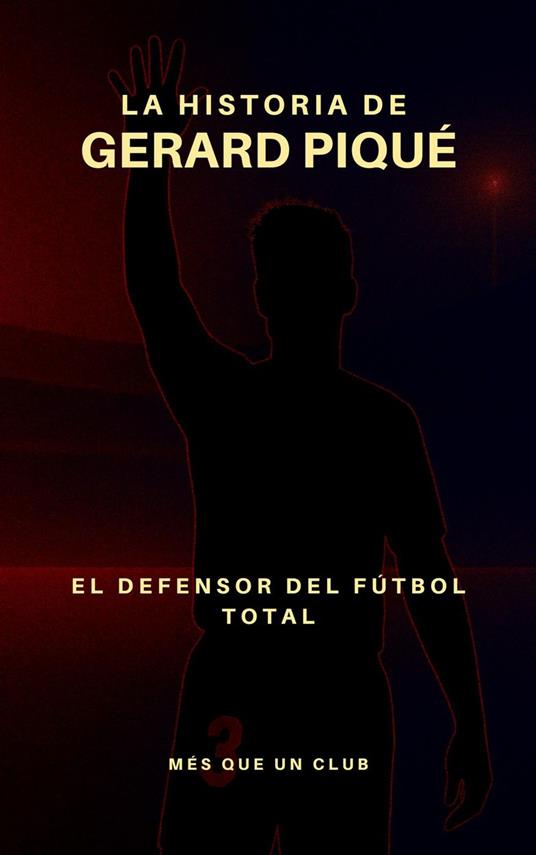 La historia de Gerard Piqué