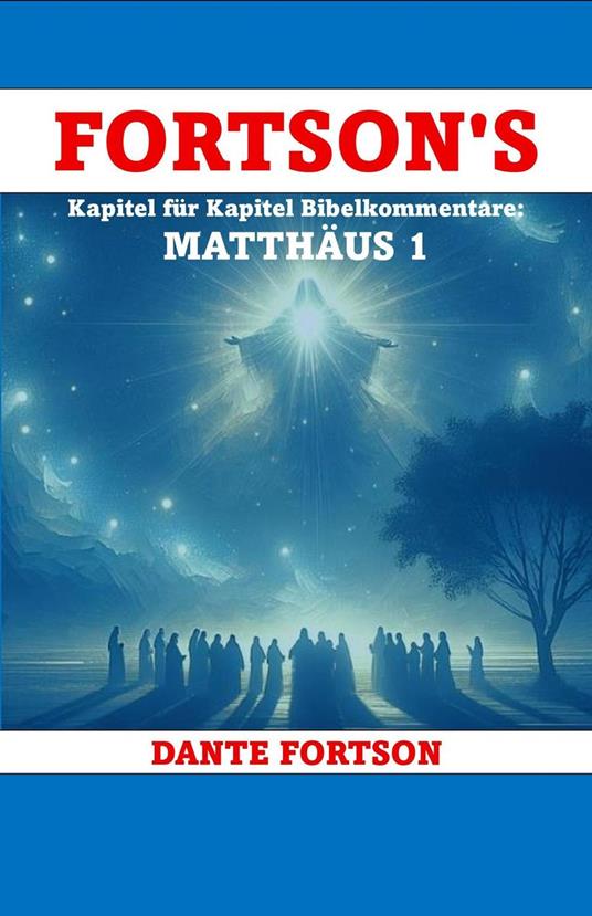 Fortson's Kapitel Für Kapitel Bibelkommentare: Matthäus 1