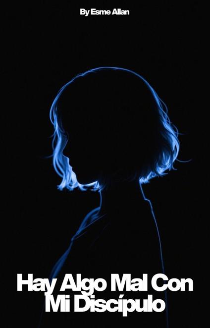 Hay Algo Mal Con Mi Discípulo - Hilary Mantel - ebook