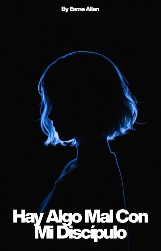 Hay Algo Mal Con Mi Discípulo - Hilary Mantel - ebook