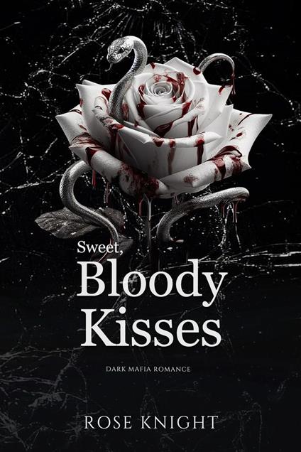 Sweet Bloody Kisses: Dark Mafia Romance