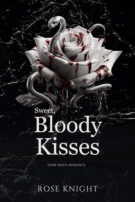 Sweet Bloody Kisses: Dark Mafia Romance