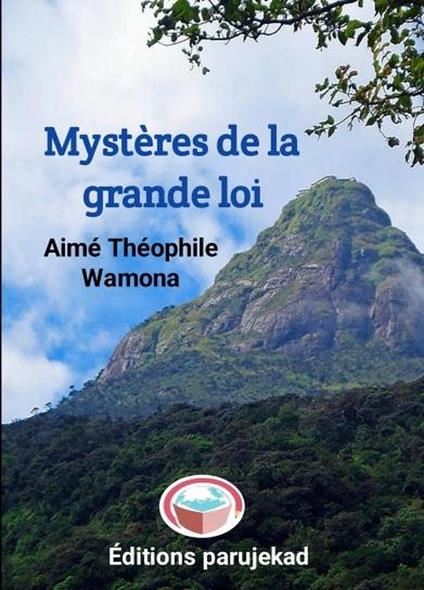 Mystères de la grande loi - Aimé Théophile Wamona - ebook
