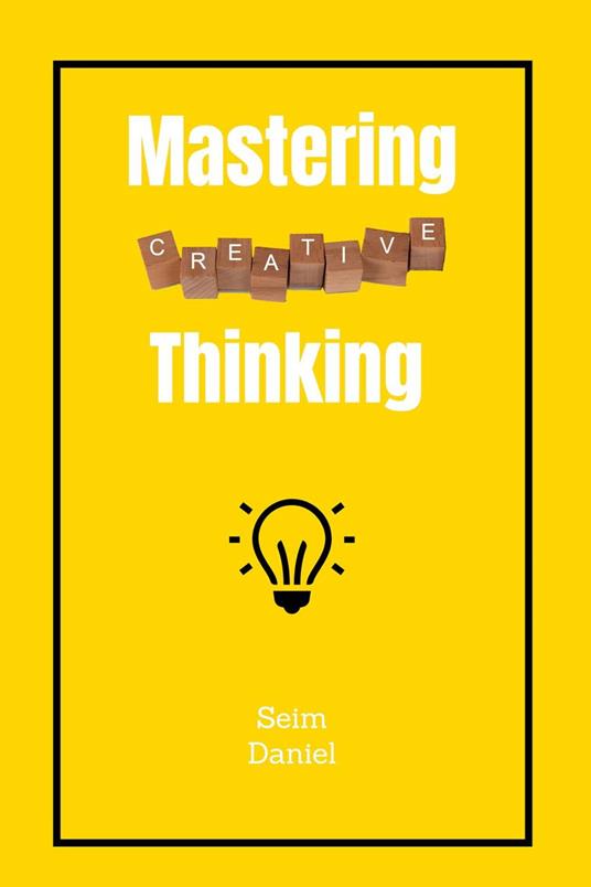 Mastering Creative Thinking