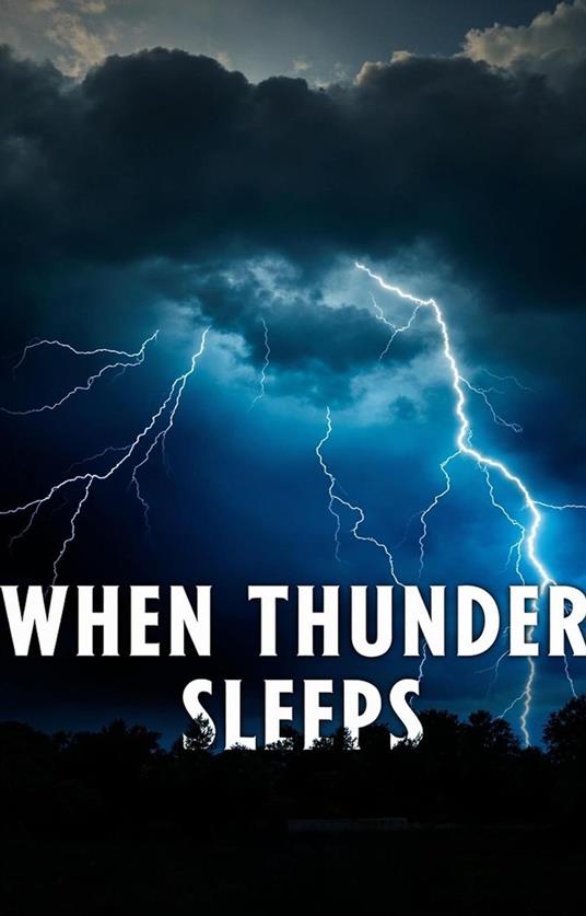 When Thunder Sleeps