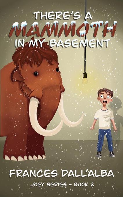 There's A Mammoth In My Basement - Frances Dall'Alba - ebook