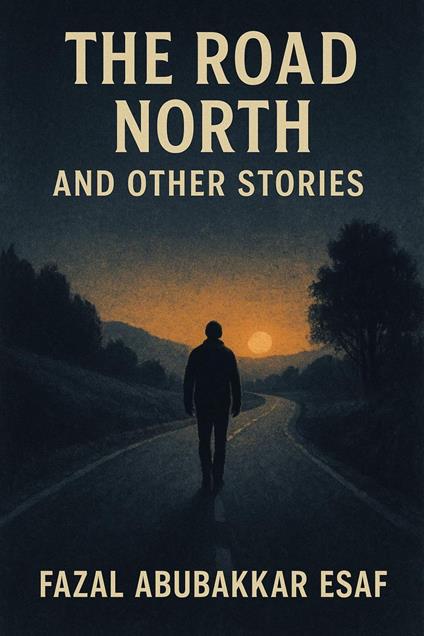The Road North and Other Stories