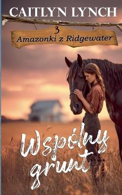 Wspólny grunt - Caitlyn Lynch - cover