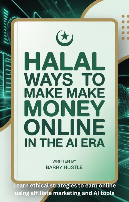 Halal Ways to Make Money Online in the AI Era