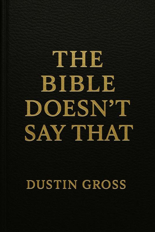 The Bible Doesn’t Say That