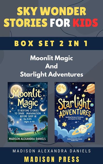 Sky Wonder Stories for Kids Box Set 2 in 1 Moonlit Magic And Starlight Adventures - Madison Alexandra Daniels - ebook