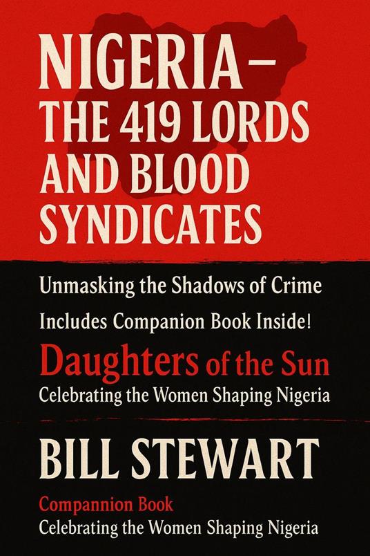 Nigeria- The 419 Lords and Blood Syndicates
