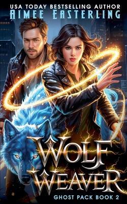 Wolf Weaver - Aimee Easterling - cover