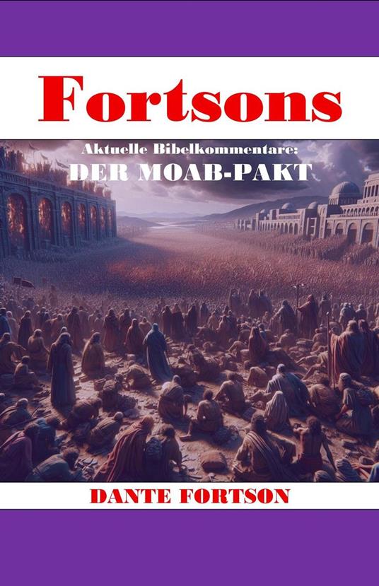 Fortson's Aktuelle Bibelkommentare: Der Moab-Pakt