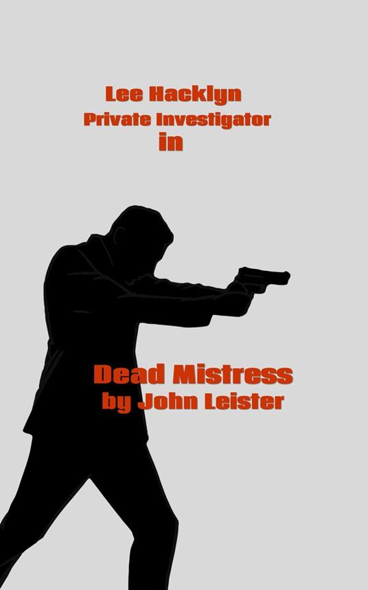 Lee Hacklyn Private Investigator in Dead Mistress