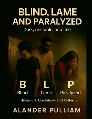 Blind Lame and Paralyzed - Alander Pulliam - cover