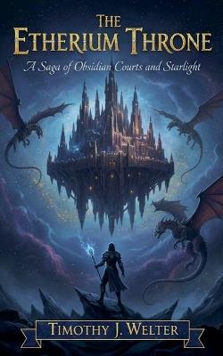 The Etherium Throne - Timothy J Welter - cover