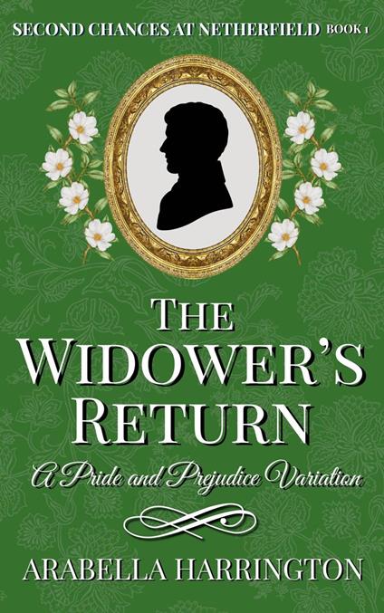 The Widower's Return: A Pride and Prejudice Variation