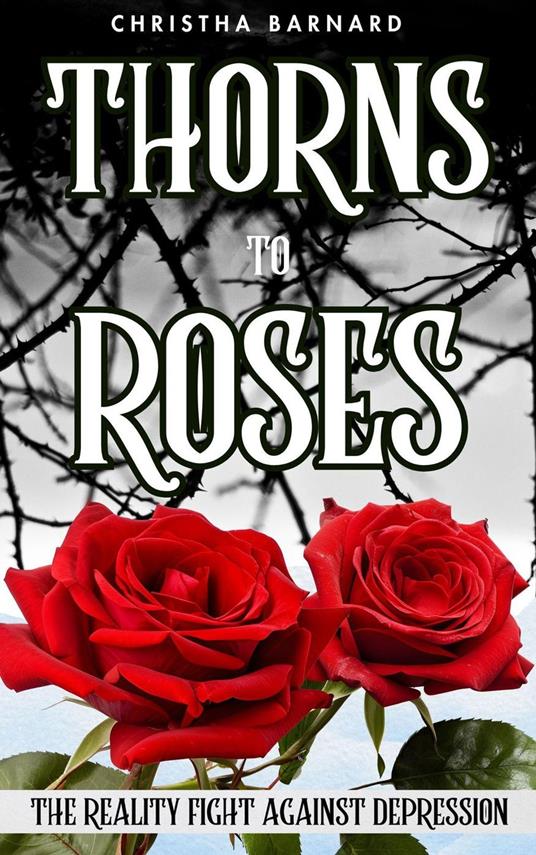 Thorns to Roses