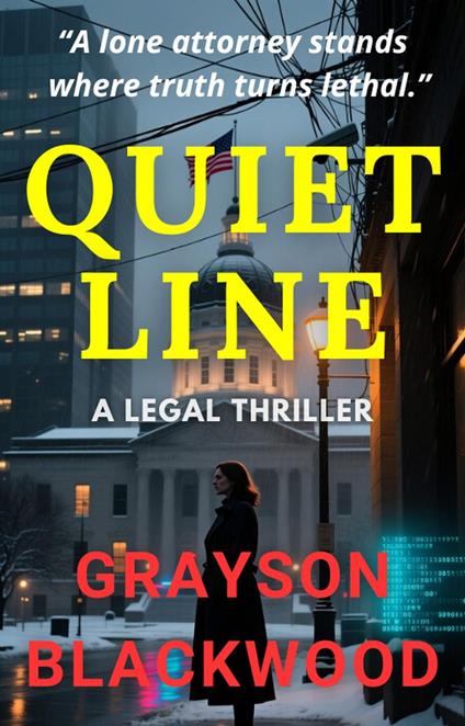 Quiet Line: a Legal Thriller