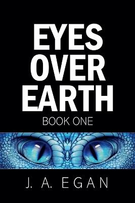 Eyes Over Earth - J a Egan - cover
