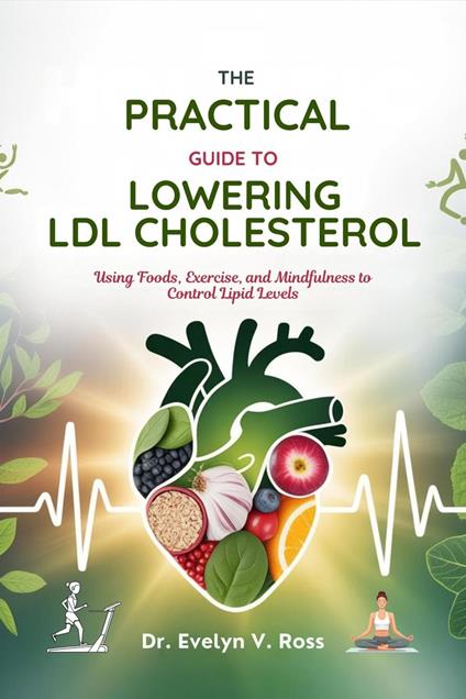The Practical Guide To Lowering Ldl Cholesterol