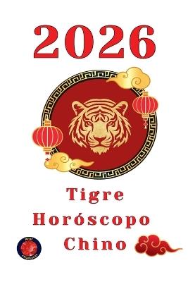 Tigre Horóscopo Chino 2026 - Alina Rubi - cover
