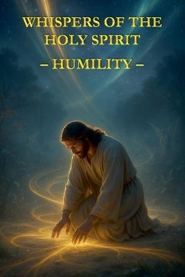 Whispers of the Holy Spirit - Humility - Child Of God - cover
