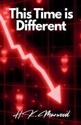 This Time is Different - H K Marwood - cover
