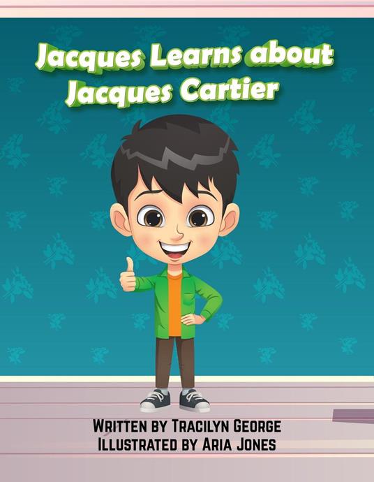 Jacques Learns about Jacques Cartier - Tracilyn George - ebook