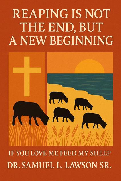 Reaping Is Not The End, But A New Beginning