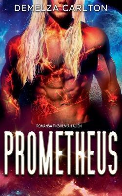 Prometheus: Romansa Fiksi Ilmiah Alien - Demelza Carlton - cover