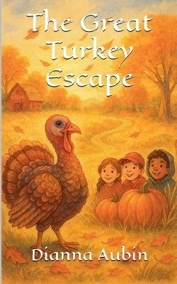 The Great Turkey Escape - Dianna Aubin - cover