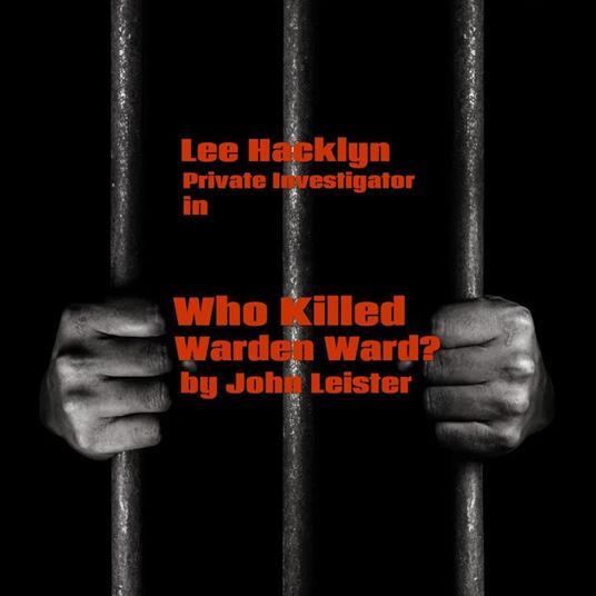 Lee Hacklyn Private Investigator in Who Killed Warden Ward?